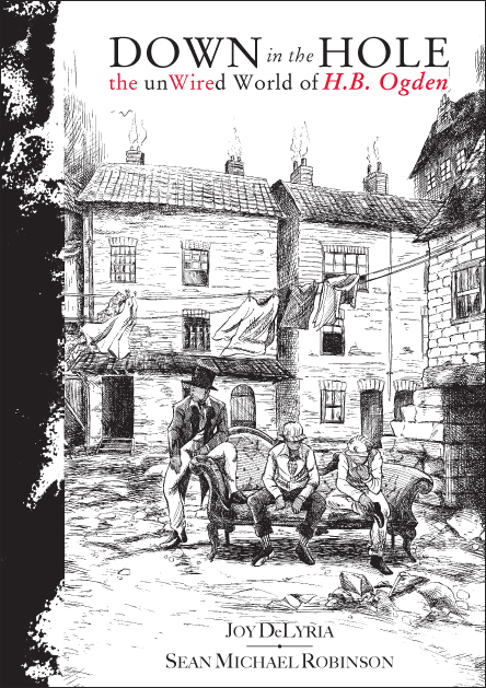 Down in the Hole: The unwired world of H.B. Ogden